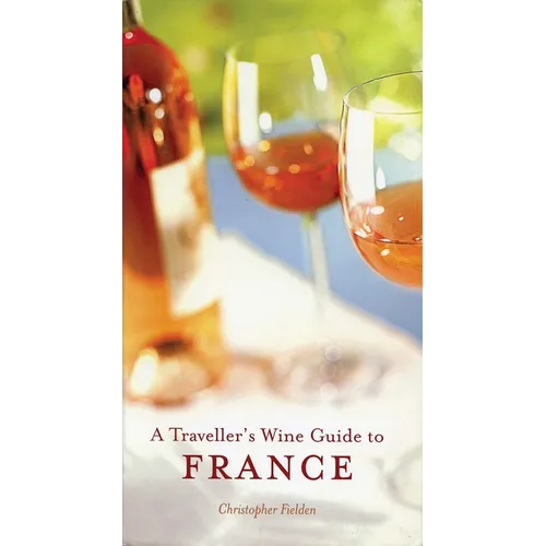 A Traveller's Wine Guide to France - Paperback