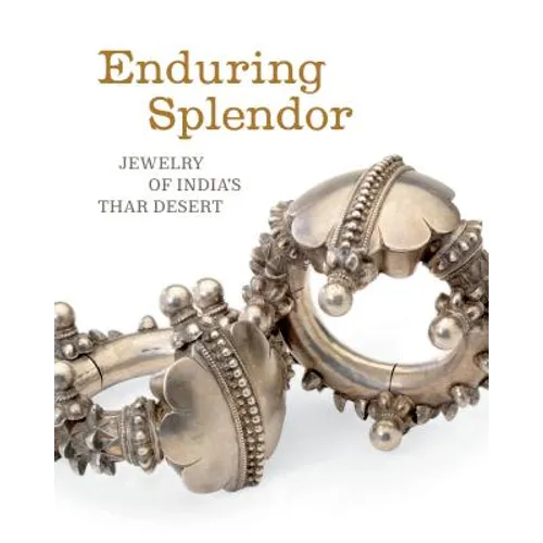 Enduring Splendor: Jewelry of India's Thar Desert - Paperback