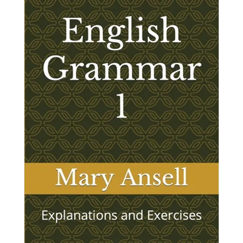 English Grammar 1: Explanations and Exercises - Paperback
