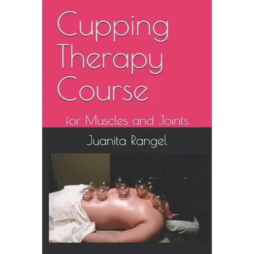 Cupping Therapy Course: for Muscles and Joints - Paperback