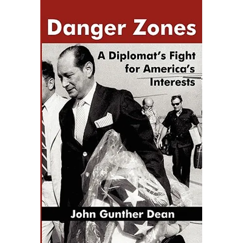 Danger Zones: A Diplomat's Fight for America's Interests - Hardcover