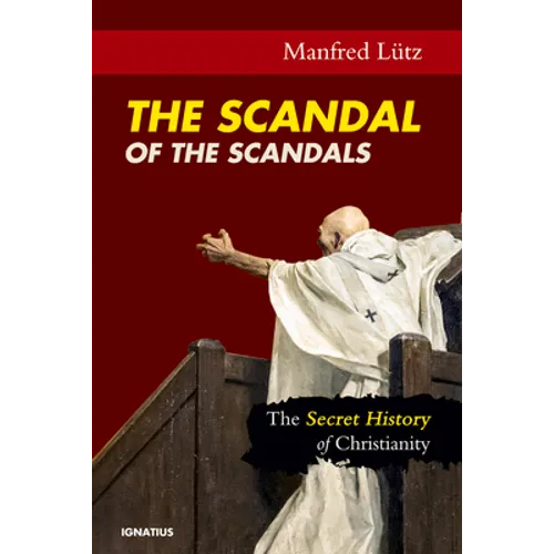 The Scandal of the Scandals: The Secret History of Christianity - Paperback