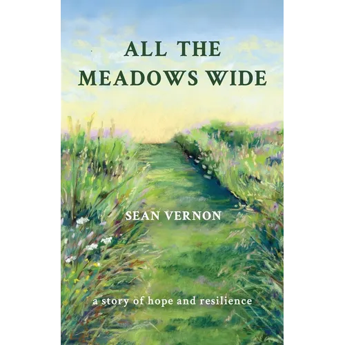 All the Meadows Wide: A Story of Hope and Resilience - Paperback