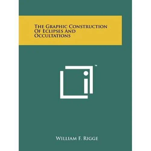 The Graphic Construction Of Eclipses And Occultations - Paperback