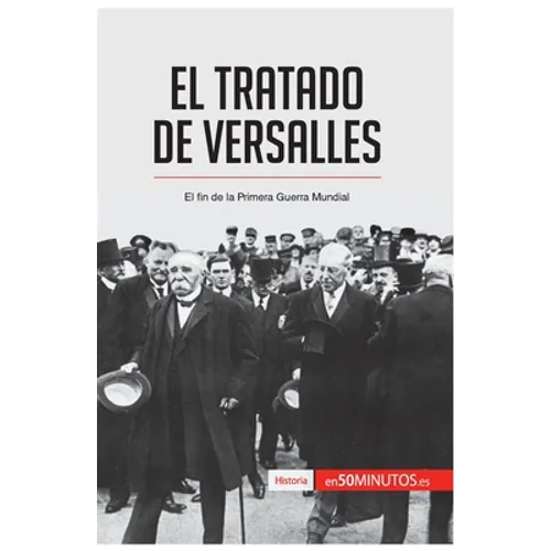 El Tratado de Versalles: El fin de la Primera Guerra Mundial - Paperback