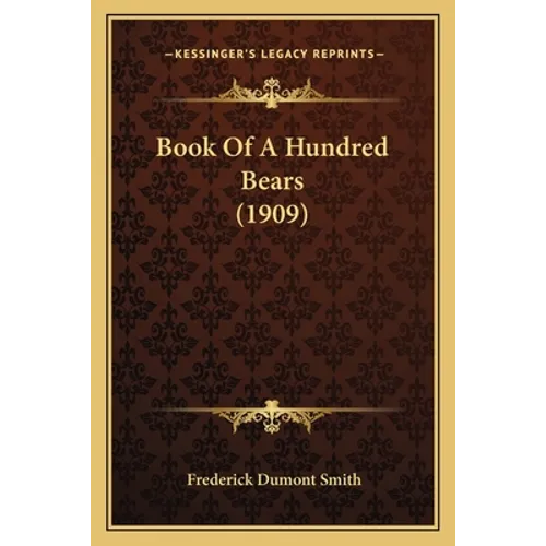 Book Of A Hundred Bears (1909) - Paperback