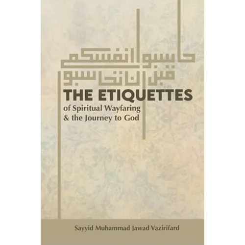 The Etiquettes of Spiritual Wayfaring & the Journey to God - Paperback