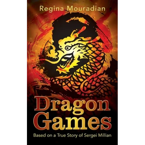 Dragon Games: Based on a True Story of Sergei Millian - Paperback