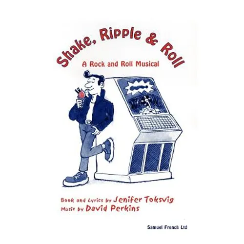 Shake, Ripple & Roll: A Rock & Roll Musical - Paperback
