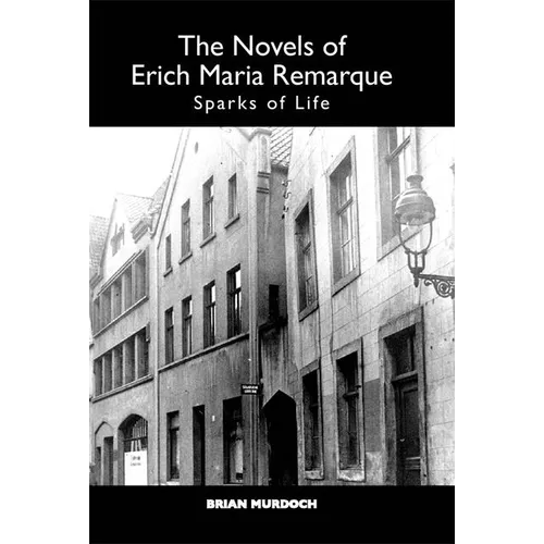 The Novels of Erich Maria Remarque: Sparks of Life - Paperback