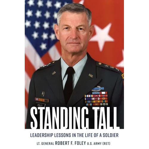 Standing Tall: Leadership Lessons in the Life of a Soldier - Hardcover