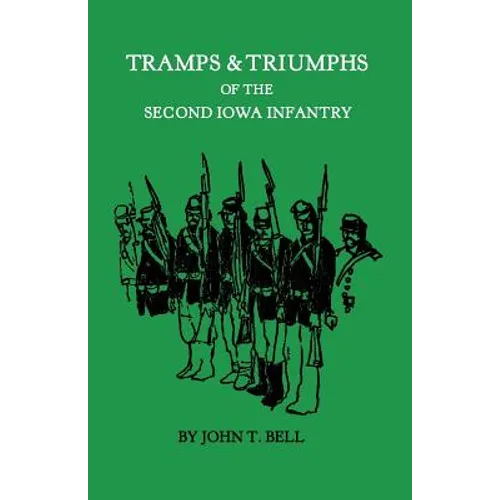 Tramps & Triumphs of the Second Iowa Infantry - Paperback