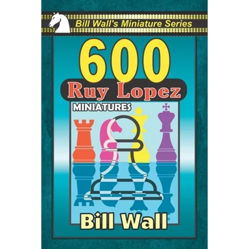 600 Ruy Lopez Miniatures - Paperback