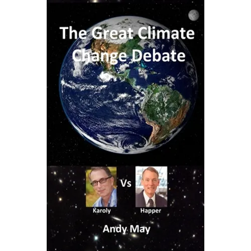 The Great Climate Change Debate: Karoly v Happer - Hardcover