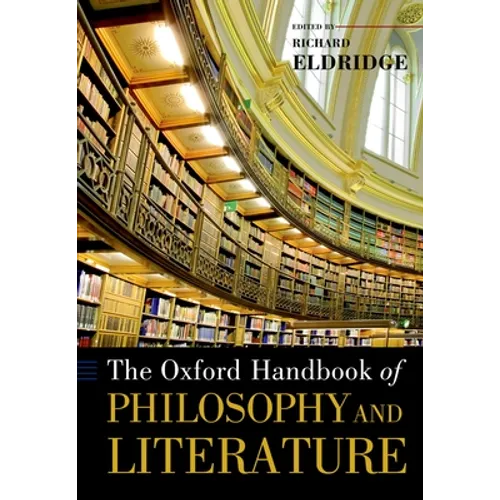 The Oxford Handbook of Philosophy and Literature - Paperback