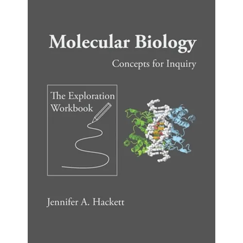 Molecular Biology Concepts for Inquiry: The Exploration Workbook - Paperback
