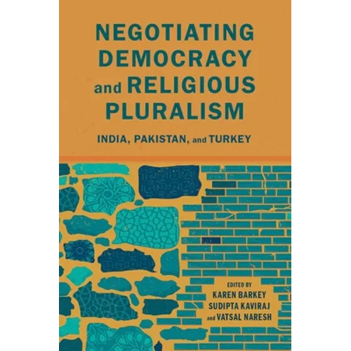 Negotiating Democracy and Religious Pluralism: India, Pakistan, and Turkey - Paperback