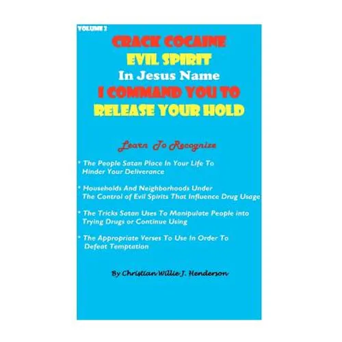 Crack Cocaine Evil Spirit In Jesus Name I Command You To Release Your Hold - Paperback