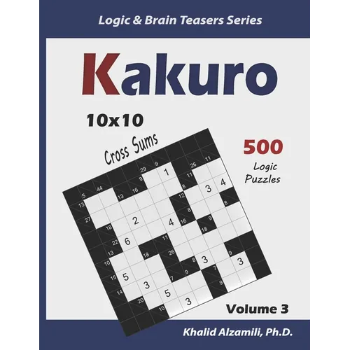 Kakuro: 500 Logic Puzzles (10x10): Keep Your Brain Young - Paperback