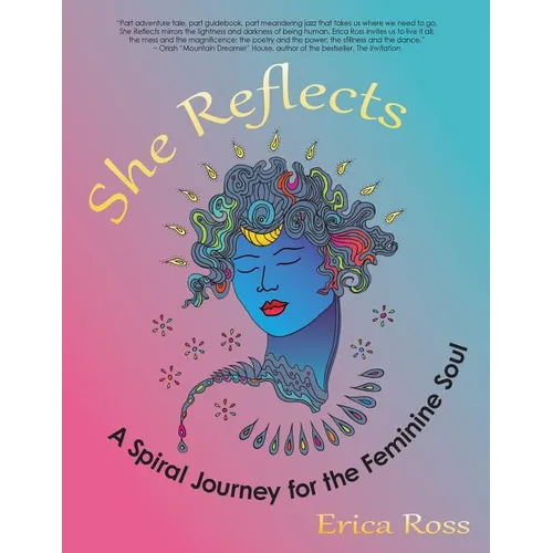 She Reflects: A Spiral Journey for the Feminine Soul - Paperback