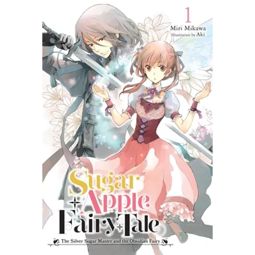 Sugar Apple Fairy Tale, Vol. 1 (Light Novel): The Silver Sugar Master and the Obsidian Fairy Volume 1 - Paperback
