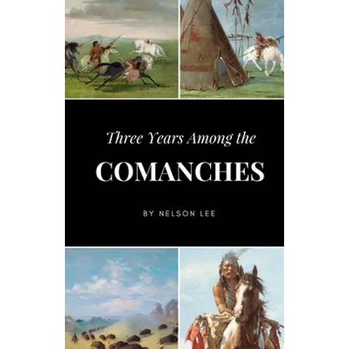 Three Years Among the Comanches - Hardcover