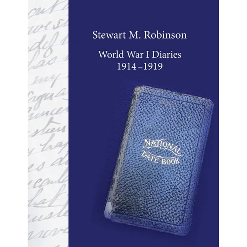 Stewart M. Robinson World War I Diaries 1914-1919: Division Chaplain, American Expeditionary Forces, 78th Division - Paperback