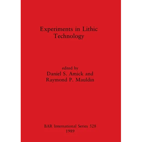 Experiments in Lithic Technology - Paperback