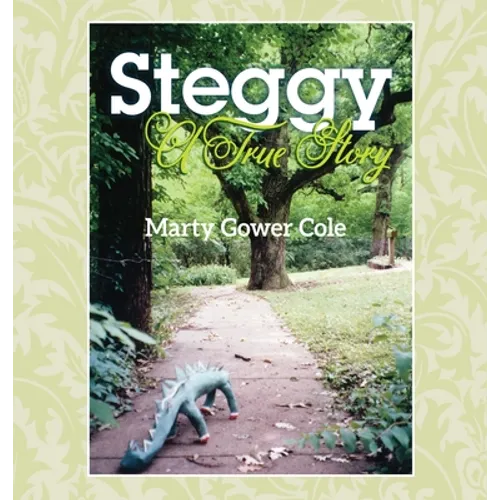 Steggy: A True Story - Hardcover