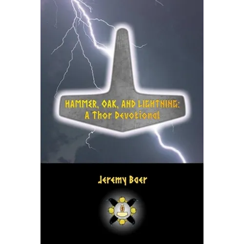Hammer, Oak, and Lightning: A Thor Devotional - Paperback