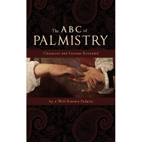 The ABC of Palmistry: Character and Fortune Revealed - Paperback