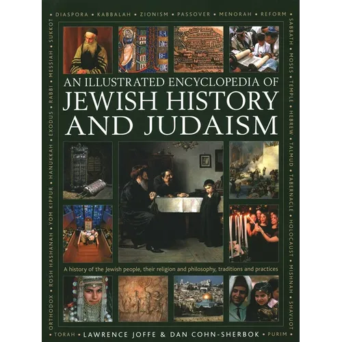 An Illustrated Encyclopedia of Jewish History and Judaism - Hardcover