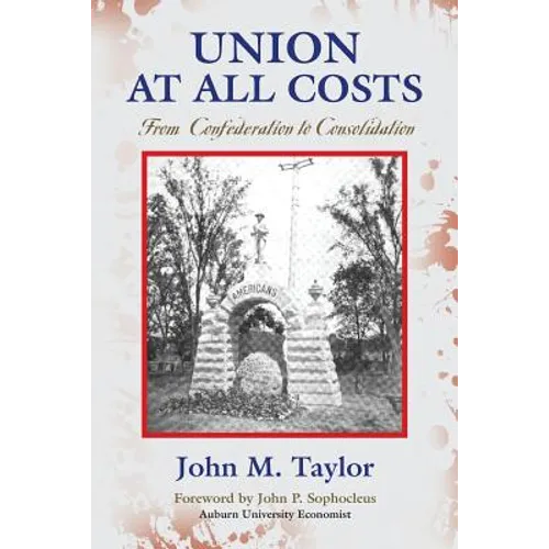Union at All Costs: From Confederation to Consolidation - Paperback