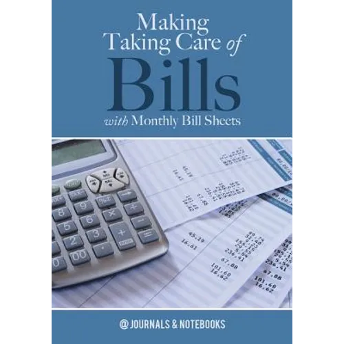 Making Taking Care of Bills with Monthly Bill Sheets - Paperback