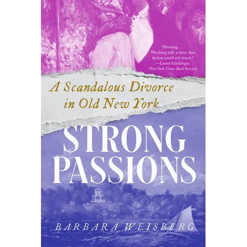 Strong Passions: A Scandalous Divorce in Old New York - Paperback