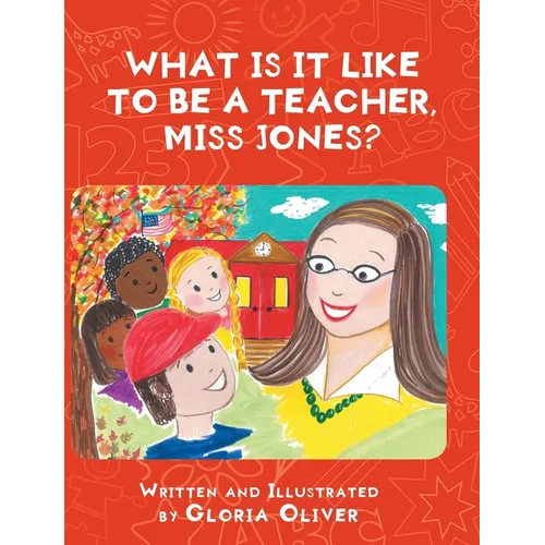 What Is It Like To Be A Teacher, Miss Jones? - Hardcover