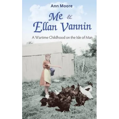 Me and Ellan Vannin: A Wartime Childhood on the Isle of Man - Paperback