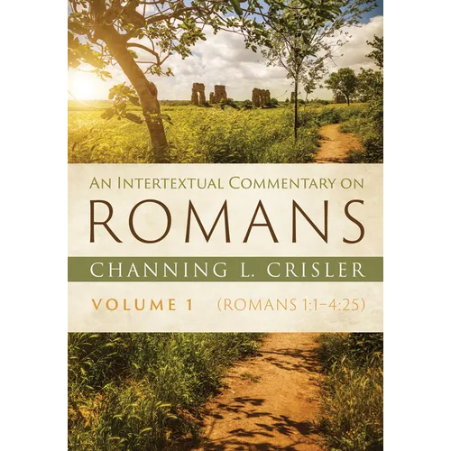 An Intertextual Commentary on Romans, Volume 1: Romans 1:1-4:25 - Paperback