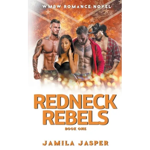 Redneck Rebels: A WMBW Reverse Harem Romance - Paperback