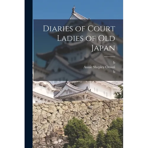Diaries of Court Ladies of old Japan - Paperback