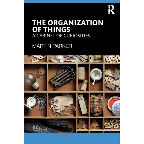 The Organization of Things: A Cabinet of Curiosities - Paperback