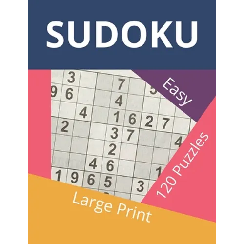 Sudoku Easy: Large Print Sudoku Book - 153 Pages and 120 Puzzles with Solutions - Paperback