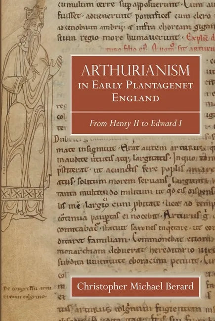 Arthurianism in Early Plantagenet England: From Henry II to Edward I - Paperback