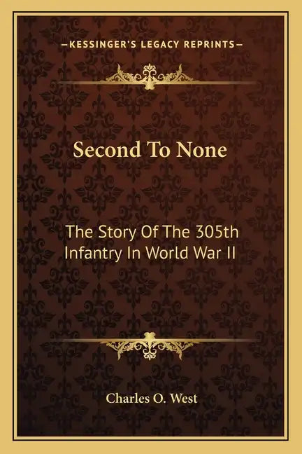 Second to None: The Story of the 305th Infantry in World War II - Paperback