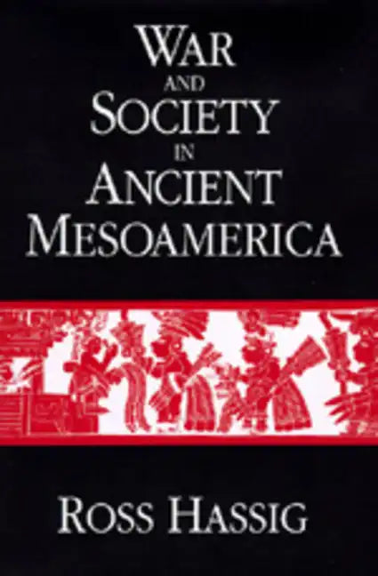 War and Society in Ancient Mesoamerica - Hardcover