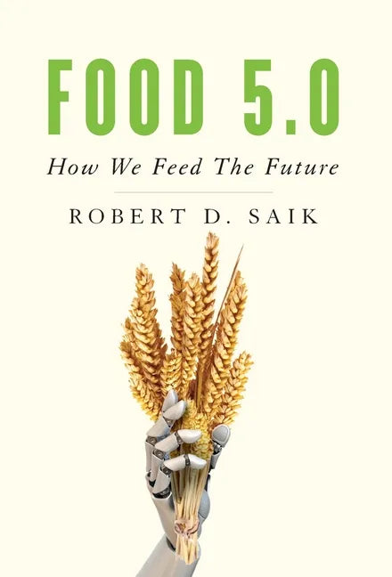 Food 5.0: How We Feed The Future - Hardcover