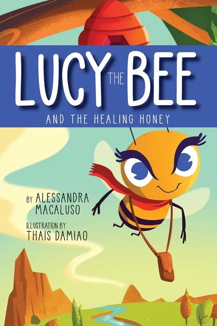 Lucy the Bee and the Healing Honey - Paperback