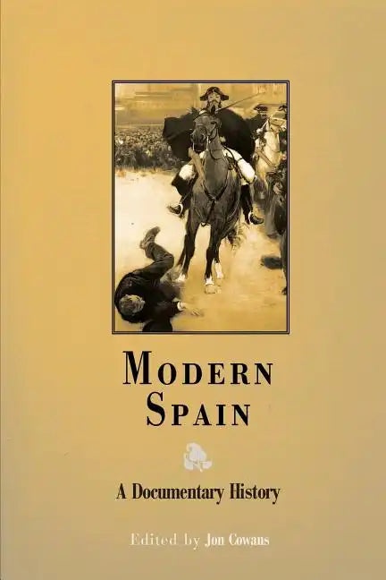 Modern Spain: A Documentary History - Paperback