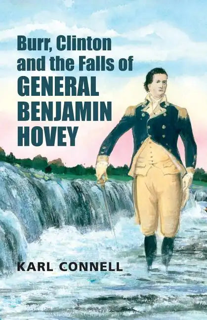 Burr, Clinton and the Falls of General Benjamin Hovey - Paperback