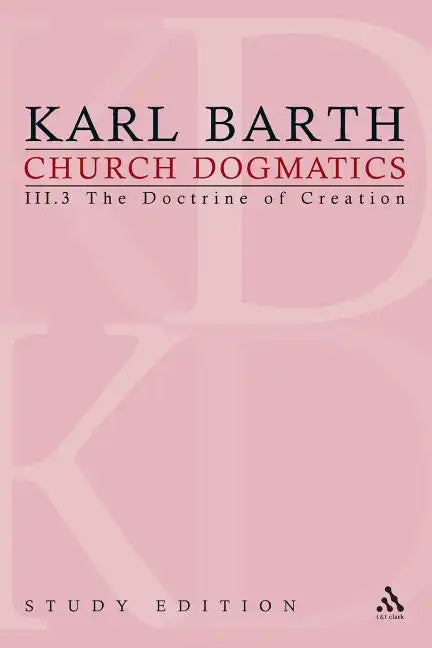 Church Dogmatics Study Edition 18: The Doctrine of Creation III.3 § 50-51 - Paperback